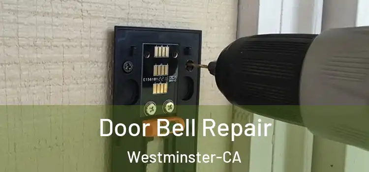  Door Bell Repair Westminster-CA