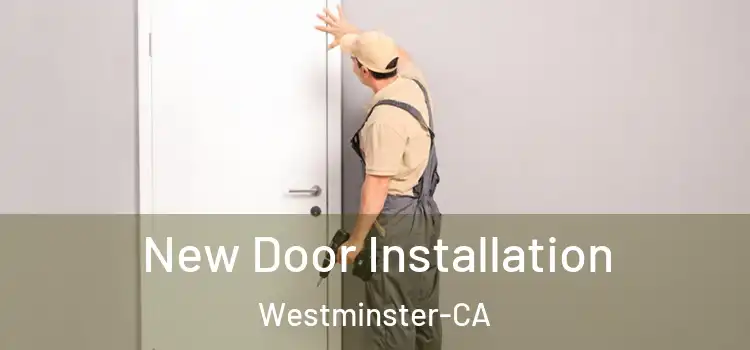  New Door Installation Westminster-CA